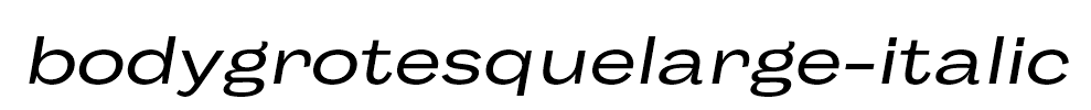 bodygrotesquelarge-italic