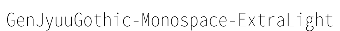 GenJyuuGothic-Monospace-ExtraLight
