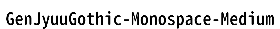 GenJyuuGothic-Monospace-Medium