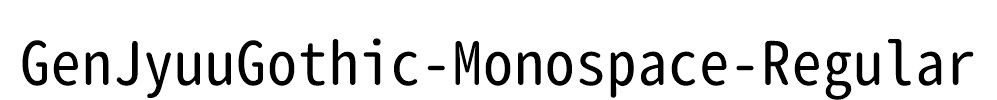 GenJyuuGothic-Monospace-Regular