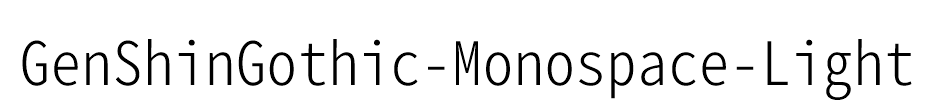 GenShinGothic-Monospace-Light