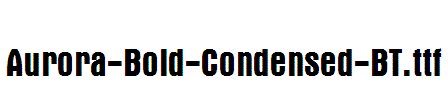 Aurora-Bold-Condensed-BT