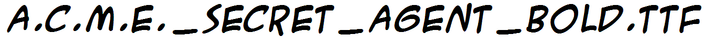 A.C.M.E._Secret_Agent_Bold