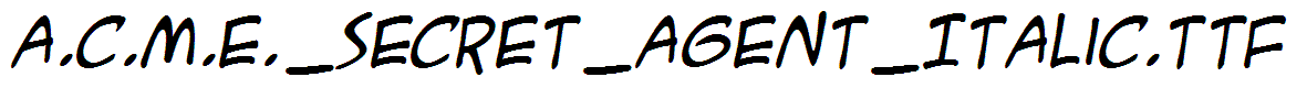 A.C.M.E._Secret_Agent_Italic