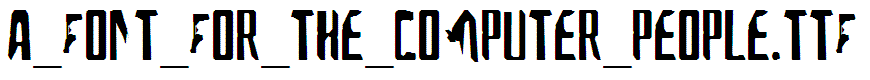 A_Font_For_The_Computer_People