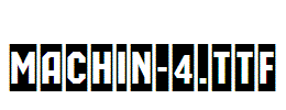 MACHIN-4