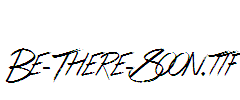 Be-There-Soon