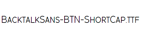 BacktalkSans-BTN-ShortCap