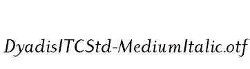 DyadisITCStd-MediumItalic