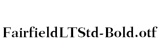 FairfieldLTStd-Bold