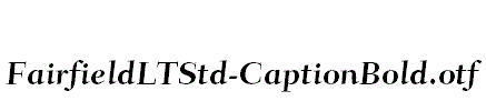 FairfieldLTStd-CaptionBold