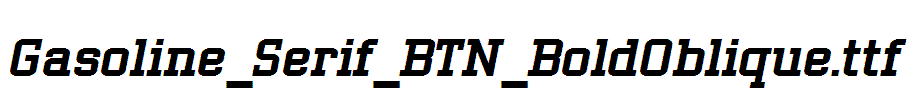 Gasoline_Serif_BTN_BoldOblique