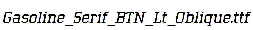 Gasoline_Serif_BTN_Lt_Oblique