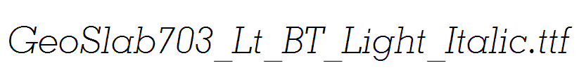 GeoSlab703_Lt_BT_Light_Italic