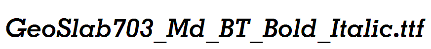 GeoSlab703_Md_BT_Bold_Italic