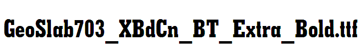 GeoSlab703_XBdCn_BT_Extra_Bold