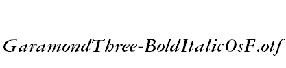 GaramondThree-BoldItalicOsF
