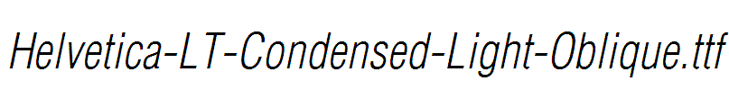 Helvetica-LT-Condensed-Light-Oblique