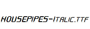 HOUSEPIPES-Italic