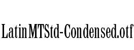 LatinMTStd-Condensed