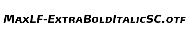 MaxLF-ExtraBoldItalicSC