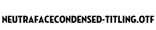 NeutrafaceCondensed-Titling