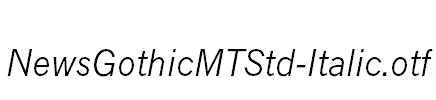 NewsGothicMTStd-Italic