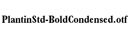PlantinStd-BoldCondensed