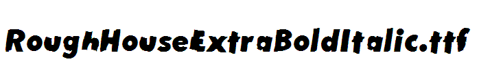 RoughHouseExtraBoldItalic