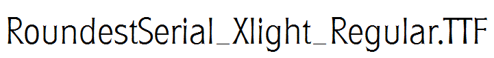 RoundestSerial_Xlight_Regular