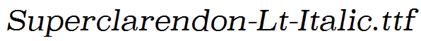 Superclarendon-Lt-Italic