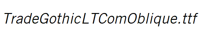 TradeGothicLTComOblique