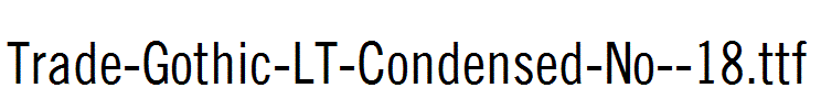 Trade-Gothic-LT-Condensed-No--18