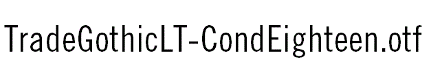TradeGothicLT-CondEighteen