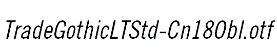 TradeGothicLTStd-Cn18Obl