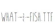 what-~-fish