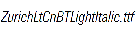 ZurichLtCnBTLightItalic